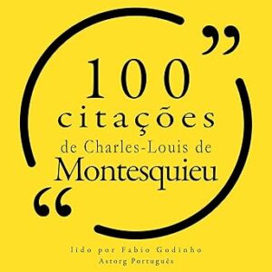 100 citações de Charles-Louis de Montesquieu 100-citacoes-de-Charles-Louis-de-Montesquieu