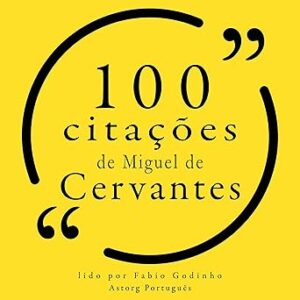 100 citações de Miguel de Cervantes 100-citacoes-de-Miguel-de-Cervantes