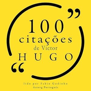 100 citações de Victor Hugo 100-citacoes-de-Victor-Hugo