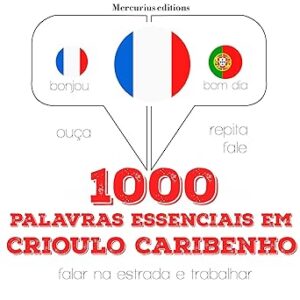 1000-palavras-essenciais-em-crioulo-caribenho-Ouca.-Repita.-Fale