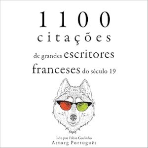 1100-citacoes-dos-grandes-escritores-franceses-do-seculo-XIX