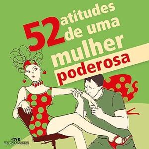 52 Atitudes de uma Mulher Poderosa 52-Atitudes-de-uma-Mulher-Poderosa