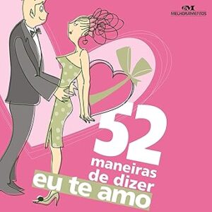 52-Maneiras-de-Dizer-Eu-Te-Amo