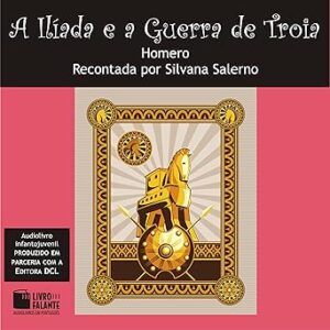 A Ilíada e a Guerra de Troia A-Iliada-e-a-Guerra-de-Troia