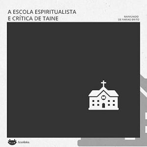 A-escola-espiritualista-e-a-critica-de-Taine-Textos-selecionados
