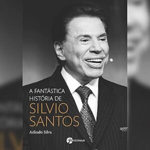 A-fantastica-historia-de-Silvio-Santos-Resumo