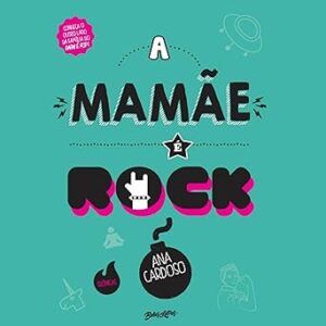 A mamãe é rock A-mamae-e-rock