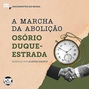 A-marcha-da-abolicao-Trechos-selecionados-de-A-abolicao-Documentos-do-Brasil