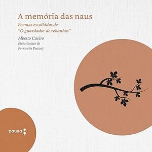 A-memoria-das-naus-Poemas-escolhidos-de-Alberto-Caeiro
