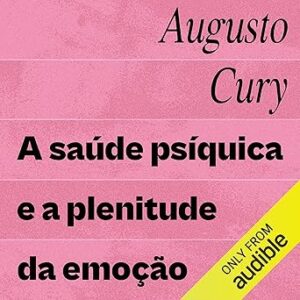 A-saude-psiquica-e-a-plenitude-da-emocao-Physical-Health-and-Emotional-Fullness