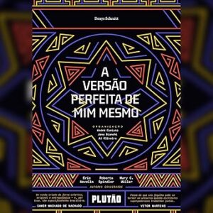 A versão perfeita de mim mesmo A-versao-perfeita-de-mim-mesmo