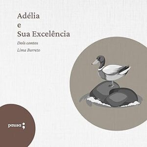 Adelia-e-sua-excelencia.-Dois-contos