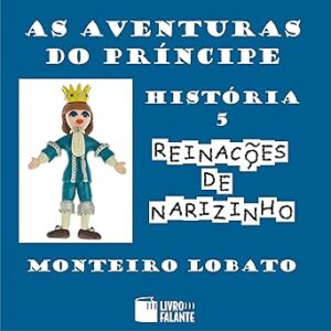 As-aventuras-do-principe-Historia-5-de-Reinacoes-de-Narizinho-The-Adventures-of-Lucia-Little-Nose