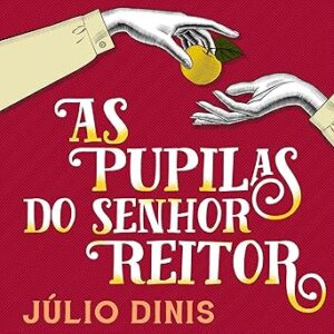 As pupilas do Senhor Reitor As-pupilas-do-Senhor-Reitor