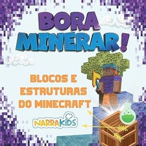 Blocos-e-Estruturas-do-Minecraft-Bora-Minerar-Um-Guia-Nao-Oficial-para-o-Minecraft-Volume-1