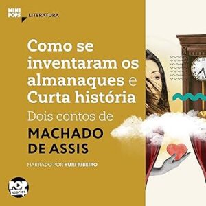 Como-Se-Inventaram-os-Almanaques-e-Curta-Historia-Dois-Contos-de-Machado-de-Assis