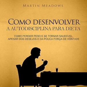 Como-desenvolver-a-autodisciplina-para-dieta