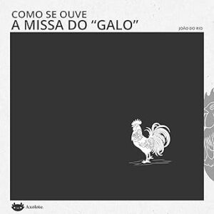 Como se ouve a Missa do Galo Como-se-ouve-a-Missa-do-Galo
