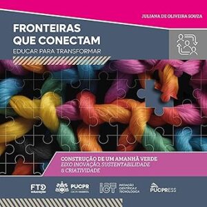 Construcao-de-um-amanha-verde-Eixo-Inovacao-Sustentabilidade-Criatividade-Colecao-Fronteiras-que-Conectam-Educar-para-Transformar-Volume-3