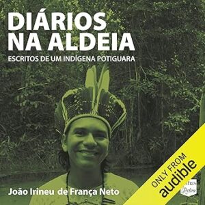 Diarios-na-aldeia-Diaries-in-the-Village-Escritos-de-um-indigena-potiguara-Writings-of-a-Potiguara-Indigenous-Person