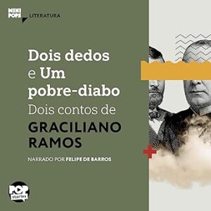 Dois-dedos-e-Um-pobre-diabo-Dois-contos-de-Graciliano-Ramos