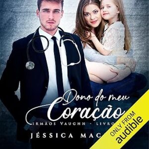 Dono-do-meu-coracao-Owner-of-My-Heart-Irmaos-Vaughn.-Livro-1-Vaughn-Brothers-Book-1