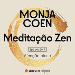 E07-–-Atencao-plena-–-Meditacao-Zen-7