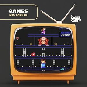 EP05 – Games – Papricast - Anos 80 5 EP05-–-Games-–-Papricast-Anos-80-5