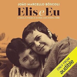 Elis-e-eu-11-anos-6-meses-e-19-dias-com-minha-mae-11-Years-6-Months-and-19-Days-with-My-Mother