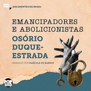 Emancipadores-e-Abolicionistas-Trechos-selecionados-de-A-abolicao-Documentos-do-Brasil