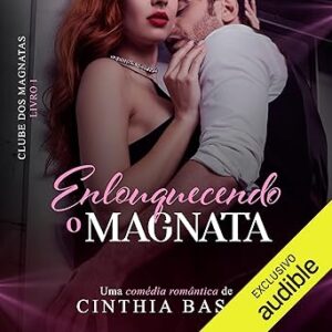 Enlouquecendo-o-Magnata-Driving-the-Tycoon-Crazy-Clube-dos-Magnatas-Livro-1-Tycoons-Club-Book-1