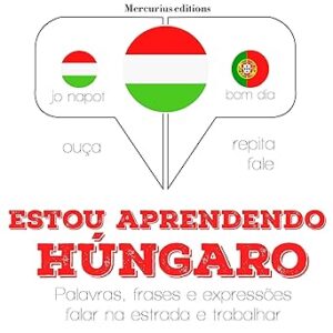 Estou-aprendendo-hungaro-Ouca.-Repita.-Fale
