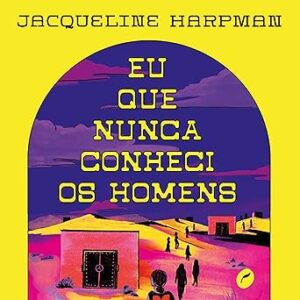Eu-que-nunca-conheci-os-homens