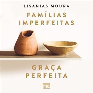 Familias-imperfeitas-graca-perfeita