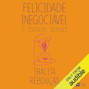 Felicidade-inegociavel-e-outras-rimas-Non-Negotiable-Happiness-and-Other-Rhymes