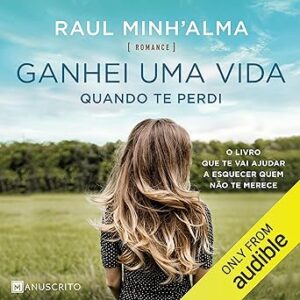 Ganhei-uma-vida-quando-te-perdi-O-livro-que-te-vai-ajudar-a-esquecer-quem-nao-te-merece