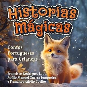 Historias-Magicas-Magical-Stories-Contos-Portugueses-para-Criancas-Portuguese-Stories-for-Children