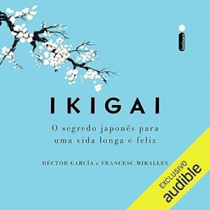 Ikigai-O-segredo-dos-japoneses-para-uma-vida-longa-e-feliz-The-Japanese-Secret-to-a-Long-and-Happy-Life