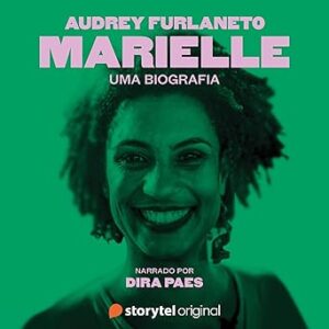 Marielle: uma biografia - Narrado por Dira Paes Marielle-uma-biografia-Narrado-por-Dira-Paes