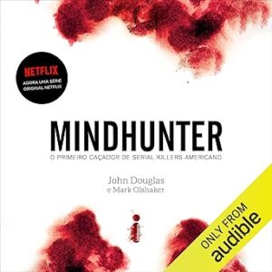 Mindhunter-O-primeiro-cacador-de-serial-killers-americano-Inside-the-FBIs-Elite-Serial-Crime-Unit
