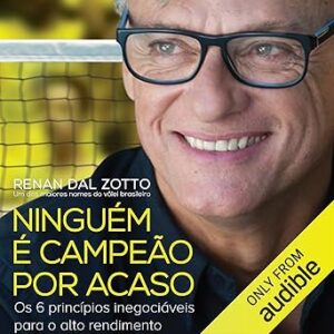 Ninguem-e-campeao-por-acaso-No-One-Is-a-Champion-Accidentally-Os-6-principios-inegociaveis-para-o-alto-rendimento-The-6-Non-Negotiable-Principles-for-High-Performance