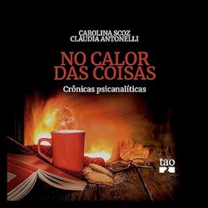 No-calor-das-coisas-Cronicas-psicanaliticas