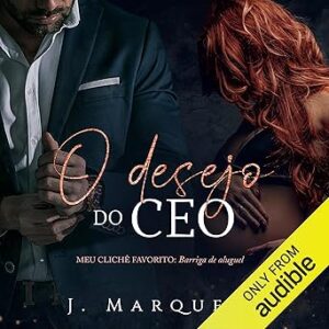 O-Desejo-do-CEO-The-CEOs-Desire-Barriga-de-Aluguel-Meu-Cliche-Favorito-Livro-1-Surrogacy-My-Favorite-Cliche-Book-1