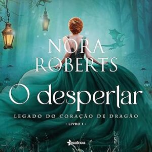 O-Despertar-The-Awakening-Legado-do-Coracao-de-Dragao-1-The-Dragon-Heart-Legacy-Book-1