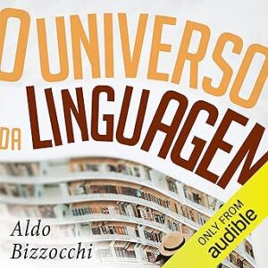 O-Universo-da-Linguagem-The-Universe-of-Language-Sobre-a-lingua-e-as-linguas-About-Language-and-Languages