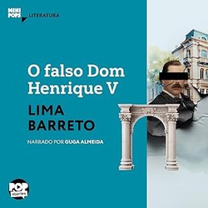 O-falso-Dom-Henrique-V-Episodio-da-historia-da-Bruzundanga
