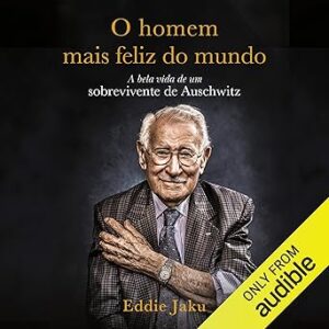 O-homem-mais-feliz-do-mundo-A-bela-vida-de-um-sobrevivente-de-Auschwitz-The-Beautiful-Life-of-an-Auschwitz-Survivor