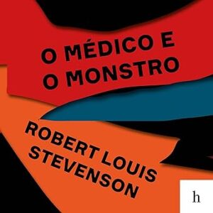 O médico e o monstro O-medico-e-o-monstro