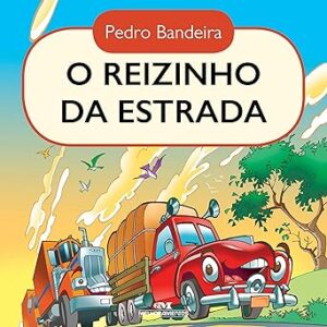 O reizinho da estrada: Histórias de comportamento O-reizinho-da-estrada-Historias-de-comportamento