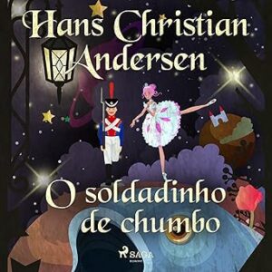 O-soldadinho-de-chumbo-Os-Contos-de-Hans-Christian-Andersen-The-Tales-of-Hans-Christian-Andersen